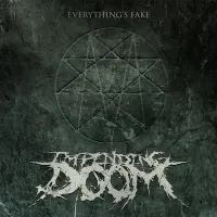 Impending Doom - Everything's Fake