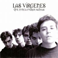 Las Virgenes Que Nunca Fueron Santas - Las Virgenes Que Nunca Fueron Santas