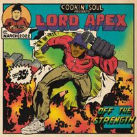 Lord Apex & Cookin Soul - Off The Strength