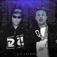 DJ R7 & MC Magrinho - DJ R7 & MC MAGRINHO