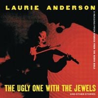 Laurie Anderson - The Ugly One with the Jewels and Other Stories