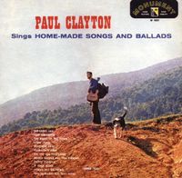 Paul Clayton - Sings Home-Made Songs and Ballads