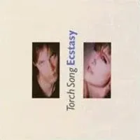 Torch Song - Ecstasy
