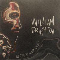 William Crighton - Water And Dust