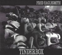 Fred Eaglesmith - Tinderbox