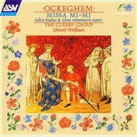 The Clerks' Group / Edward Wickham - Missa Mi-Mi; Salve Regina; Alma redemptoris mater