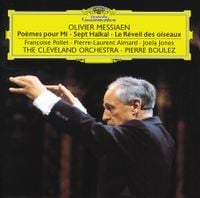 Cleveland Orchestra / Pierre Boulez / Fran&ccedil;oise Pollet / Pierre-Laurent Aimard / Joela Jones - Po&egrave;mes pour Mi; Sept Ha&iuml;ka&iuml;; Le r&eacute;veil des oiseaux