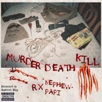 RXKNephew - Murder Death Kill