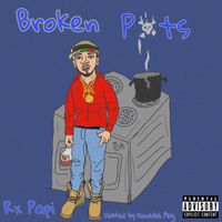 Rx Papi - Broken Pots