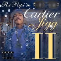 Rx Papi - Cartier Jigg 2