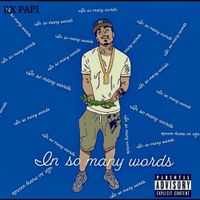 Rx Papi - In So Many Words