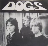 The Dogs - Slash Your Face / Fed Up / Are You a Boy or Are You a Girl?