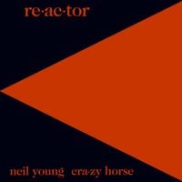 Neil Young & Crazy Horse - Re&middot;ac&middot;tor