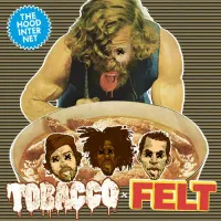 The Hood Internet, Tobacco & Felt - The Hood Internet X Tobacco X Felt