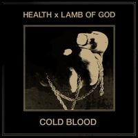 HEALTH & Lamb Of God - COLD BLOOD