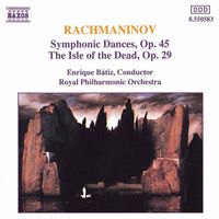 Royal Philharmonic Orchestra / Enrique B&aacute;tiz - Symphonic Dances, Op.45 / The Isle Of The Dead Op. 29