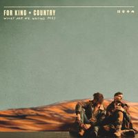 for KING & COUNTRY - Love Me Like I Am