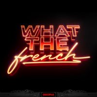 Dirtyphonics - What The French