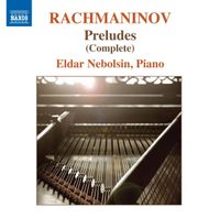 Eldar Nebolsin - Rachmaninov: Preludes (Complete)