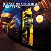 B&eacute;la Fleck & the Flecktones - Outbound