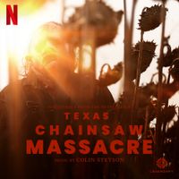 Colin Stetson - Texas Chainsaw Massacre (Soundtrack from the Netflix Film)
