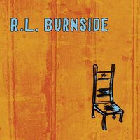 R.L. Burnside - Wish I Was in Heaven Sitting Down