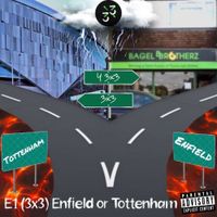 E1 (3x3) - Enfield or Tottenham