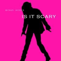 Michael Jackson - Is It Scary