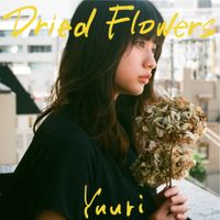 優里 [Yuuri] - Dried Flowers(English ver.)