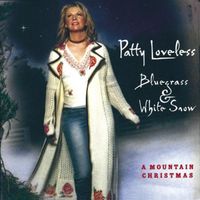 Patty Loveless - Bluegrass & White Snow: A Mountain Christmas