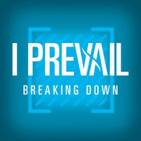 I Prevail - Breaking Down
