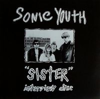 Sonic Youth - "Sister" Interview Disc