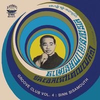 ស៊ីនស៊ីសាមុត [Sinn Sisamouth] - Groove Club Vol. 4: Sinn Sisamouth Vol. 1