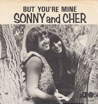Sonny & Cher - But You're Mine