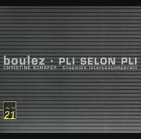 Ensemble Intercontemporain / Pierre Boulez / Christine Sch&auml;fer - Pli selon pli