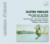 Ensemble Musique Oblique / Philippe Herreweghe / Birgit Remmert / Hans Peter Blochwitz - Das Lied von der Erde: Version Sch&ouml;nberg-Riehn