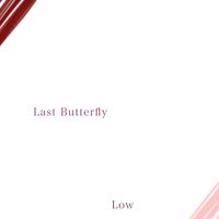 Low - Last Butterfly
