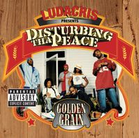 Disturbing Tha Peace - Golden Grain