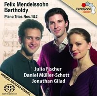 Julia Fischer / Jonathan Gilad / Daniel M&uuml;ller-Schott - Felix Mendelssohn Bartholdy: Piano Trios Nos. 1 & 2
