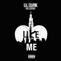 Lil Durk - Like Me