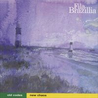 Fila Brazillia - Old Codes New Chaos