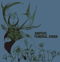 Ampere / Funeral Diner - Ampere / Funeral Diner