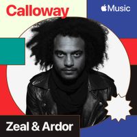 Zeal & Ardor - Calloway