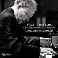 Marc-André Hamelin - Opera Transcriptions & Fantasies