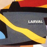 Larval - Obedience