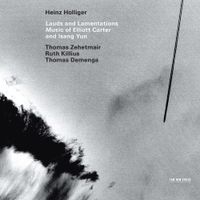 Heinz Holliger / Thomas Zehetmair / Ruth Killius / Thomas Demenga - Lauds and Lamentations