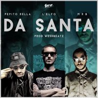 L'Elfo - Da santa (feat. Pepito Rella & MRB)
