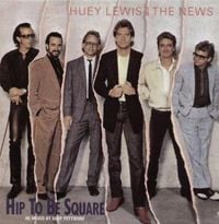 Huey Lewis & The News - Hip to Be Square