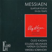 Oleg Kagan / Eduard Brunner / Natalia Gutman / Wassilij Lobanow - Quatuor pour la fin du temps
