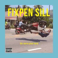 Fixpen Sill - On verra plus tard